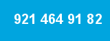 921 464 91 82